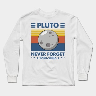 Never Forget Pluto Shirt. Retro Style Funny Space, Science T-Shirt Long Sleeve T-Shirt